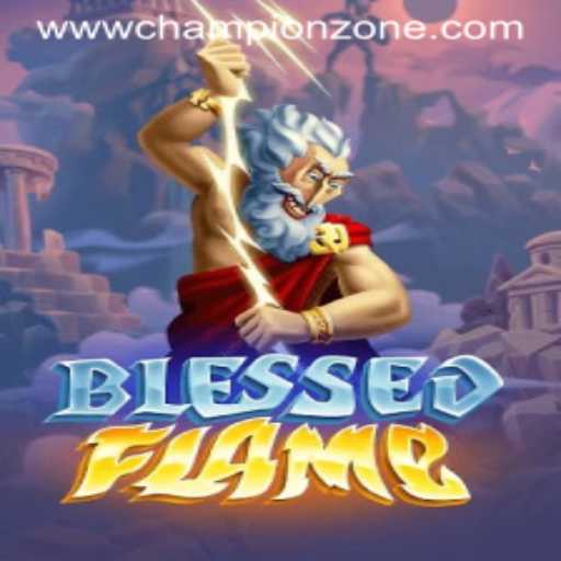 Exploring the Thrilling World of BlessedFlame: Enter the ChampionZone